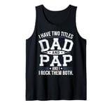 Dad and Pap Father's Day Gift for Men from Daughter Son Kids Tank Top