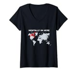 Womens Mentally I'm Here - Canada Map with Flag & World Map V-Neck T-Shirt