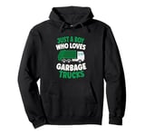 Just A Boy Who Loves Garbage Trucks Funny Garbage Truck Kids Pullover Hoodie