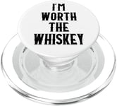 I'm Worth the Whiskey Sign Whisey Lover Im Worth the Whiskey PopSockets PopGrip pour MagSafe