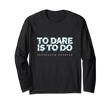 Tottenham Hotspur Football Club Vintage To Do Is To Dare Long Sleeve T-Shirt