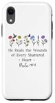 Coque pour iPhone XR He Heals the Wounds of Every Shattered Heart God Psalm 147:3