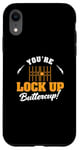 iPhone XR You're Lock Up Buttercup Cool Jail Guard Corrections Officer Case