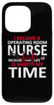 iPhone 13 Pro OR Nurse You Are Worth My Time Operating Room Nurse Case