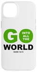 iPhone 14 Plus Go Into All The World – Faith Gospel Mark 16:15 Jesus Quote Case