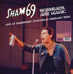 Sham 69  Skinheads Are Magic: Live At Radiohuset Stockholm February 1980  LP/Vinyl