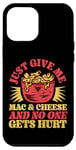 iPhone 12 Pro Max Mac And Cheese Vintage Just Give Me Mac & Cheese And No One Case