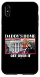 Coque pour iPhone XS Max Funny Daddy's Home, Get Over It - Trump 2024 I Told You So