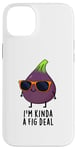 iPhone 14 Plus I'm Kinda A Fig Deal Funny Fruit Pun Case