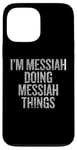 iPhone 13 Pro Max I'm Messiah Doing Messiah Things Funny Vintage Case