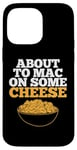 Coque pour iPhone 14 Pro Max Mac and Cheese About to Mac on some Cheese