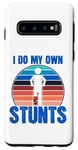 Coque pour Galaxy S10 Funny Saying I Do My Own Stunts Blague Femmes Hommes