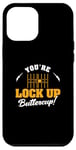 iPhone 12 Pro Max You're Lock Up Buttercup Cool Jail Guard Corrections Officer Case