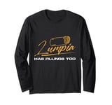 lumpia has fillings too Design for a lover of food jokes Long Sleeve T-Shirt