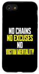 iPhone SE (2020) / 7 / 8 No Chains No Excuses No Victim Mentality Motivational Case