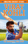 Virat Kohli: A new sports biography book for 2024. The perfect gift for Father's Day: Book 2 (Amazing Cricket Stars)