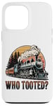 Coque pour iPhone 13 Pro Max Who Tooted for a Train Lover & Locomotive Lover