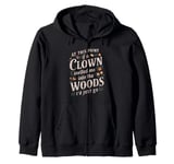 At this point if clown invited me into the woods I'd just go Zip Hoodie