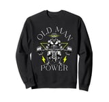 Old Man Power Weightlifter, Funny Fitness Gym Weights Sweatshirt