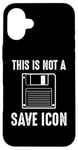 Coque pour iPhone 16 Plus Citation amusante de Computer Nerd - This Is Not a Save Icon