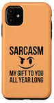 iPhone 11 Sarcasm My Gift to You All Year Long Sarcastic Face Humor Case