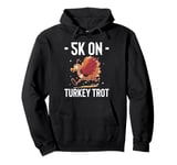 5k On Turkey Trot Running Thanksgiving Pullover Hoodie