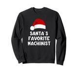 Christmas Santa's Favorite Machinist Funny Xmas Pajama CNC Sweatshirt