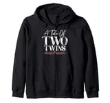 A Tale of two Twins Twin Mom Zip Hoodie