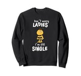 Maya the Bee Willi Don't Worry Ladies Still Single Sweatshirt