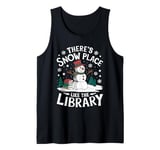 There's Snow Place Like The Library Funny Book Lovers Tank Top