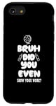 Coque pour iPhone SE (2020) / 7 / 8 Bruh Did You Even Show Your Work Crayon de jeu de mots sarcastique mathématiques