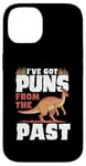 iPhone 14 I've Got Puns From The Past Herbivore Paleontology Case