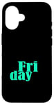 Coque pour iPhone 16 Bleu sarcelle Aqua Friday Days Of The Week Graphic Aqua