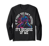 If At First You Don’t Succeed It’s Because Of Me Ice Hockey Long Sleeve T-Shirt