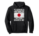 My Husband Is Japanese Nothing Scares Me Wife Pullover Hoodie