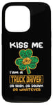 Coque pour iPhone 13 Pro Kiss Me I'm A Truck Driver Funny Shamrock St Patricks Day