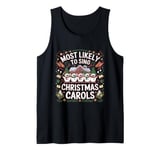 Most Likely To Sing Christmas Carols For Christmas Carolers Tank Top