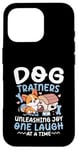 Coque pour iPhone 16 Pro Dresseurs de chiens Libérez la joie One Laugh At A Time