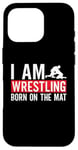 iPhone 16 Pro I Am Wrestling Born On The Mat Game Wrestler Catch Wrestling Case