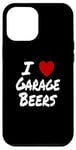 Coque pour iPhone 13 Pro Max I Heart (Love) Garage Bières Weekend Relaxation Man Cave