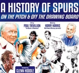 A History of Spurs  On the Pitch &amp; Off the Drawing Board