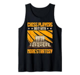 Chessmaster Chess Players Do It With More Strategy Tank Top