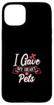 Coque pour iPhone 15 Plus I Gave My Heart To Pets Propriétaire pour animaux