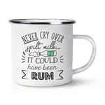 Never Cry Over Spilt Milk It Could Have Been Rum Enamel Mug Cup Funny Joke