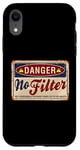 Coque pour iPhone XR Funny Warning No Filter Vintage Danger Sign Funny Filter