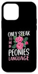 iPhone 12 mini Only Speak To Me In Peonies Language Flower Gardening Case