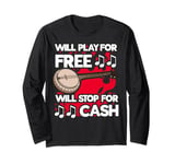 Will Play Banjo Free Stop for Cash Music Lovers Long Sleeve T-Shirt