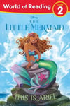 Disney Press Colin Hosten World of Reading: The Little Mermaid: This is Ariel (World Reading)