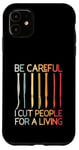 iPhone 11 Be-Careful I Cut People For A Living Funny Surgeon Surgery Case