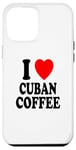 Coque pour iPhone 12 Pro Max I Heart (Love) Café cubain Espresso Colada Cafecito